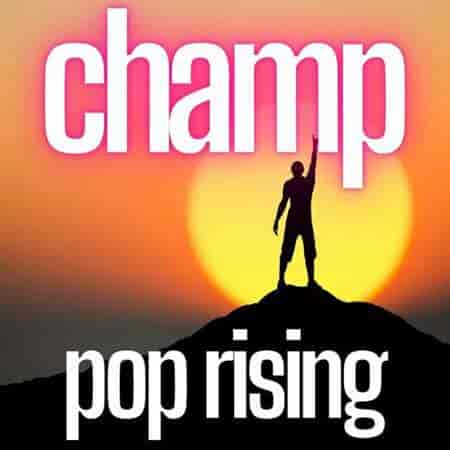 champ: pop rising (2023) торрент