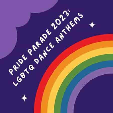 Pride Parade 2023: LGBTQ Dance Anthems (2023) торрент
