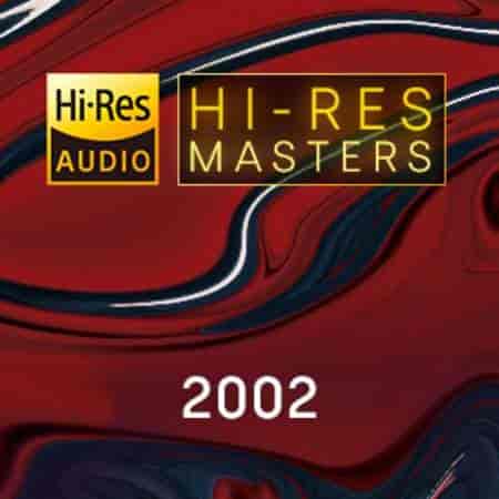 Hi-Res Masters: 2002 (2023) торрент