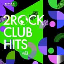 2Rock Club Hits Vol. 3 (2023) торрент