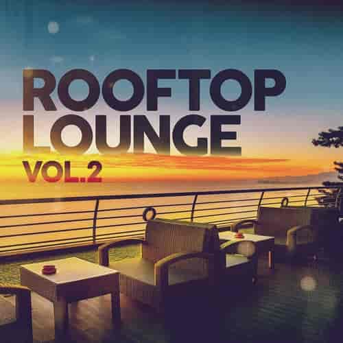 Rooftop Lounge, Vol. 2 (2023) торрент