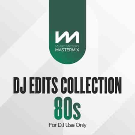 Mastermix DJ Edits Collection 80s (2023) торрент