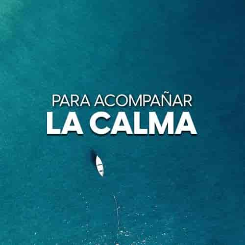 Para acompañar (acompanar) la calma