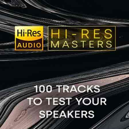 Hi-Res Masters: 100 Tracks to Test your Speakers (2023) торрент