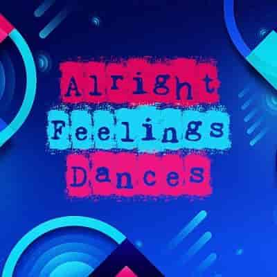 Alright Feelings Dances (2023) торрент