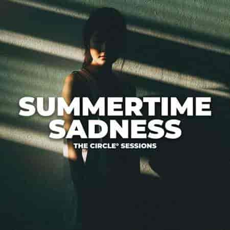Summer Time Sadness by The Circle Sessions (2023) торрент