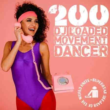 200 DJ Loaded - Movement Dancer (2023) торрент