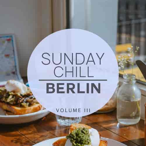 Sunday Chill. Berlin, Vol. 3 (2023) торрент