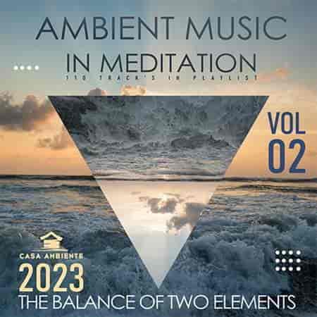 Ambient Music In Meditation Vol. 02 (2023) торрент