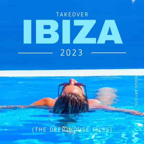 Takeover IBIZA 2023 [The Deep-House Files] (2023) торрент