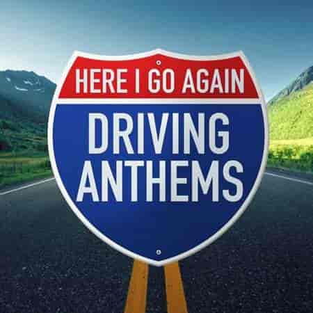 Here I Go Again: Driving Anthems (2023) торрент