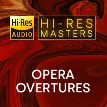 Hi-Res Masters Opera Overtures (2023) торрент