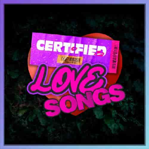 Certified Love Songs (2023) торрент