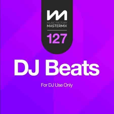 Mastermix DJ Beats 127 (2023) торрент
