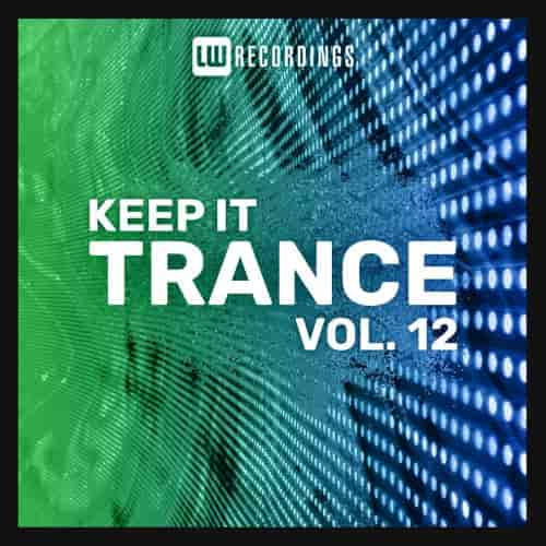 Keep It Trance Vol. 12 (2023) торрент