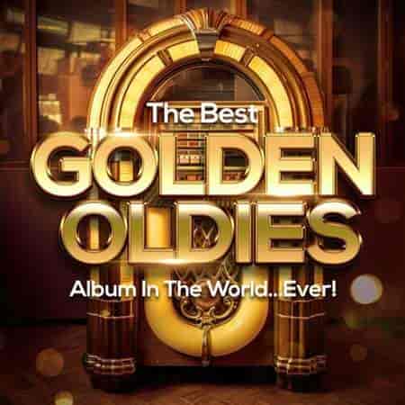 The Best Golden Oldies Album In The World...Ever! (2023) торрент