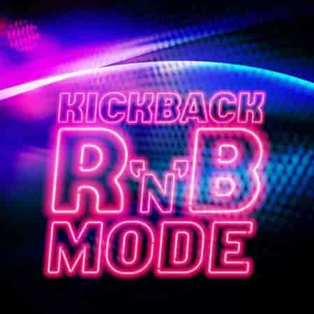 Kickback R'N'B Mode (2023) торрент