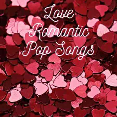 Love Romantic Pop Songs 2023 (2023) торрент