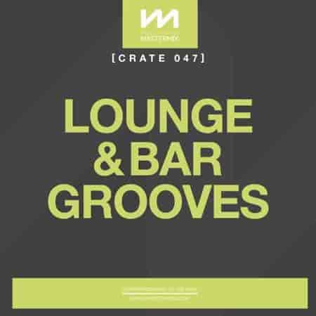 Mastermix Crate 047 - Lounge &amp; Bar Grooves (2023) торрент