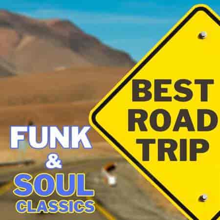 Best Road Trip Funk &amp; Soul Classics (2023) торрент