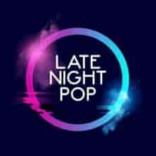 Late Night Pop (2023) торрент