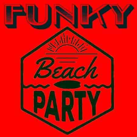 Funky Beach Party - Those are the Tracks (2023) торрент
