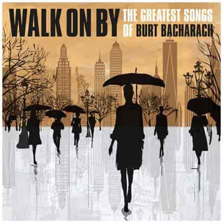 Walk on By: The Greatest Songs of Burt Bacharach (2023) торрент