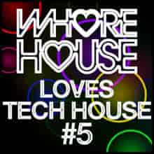 Whore House Loves Tech House #5 (2023) торрент