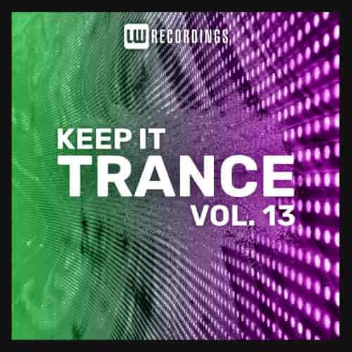 Keep It Trance Vol. 13 (2023) торрент