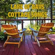 Lake of Bays Cottage Songs (2023) торрент