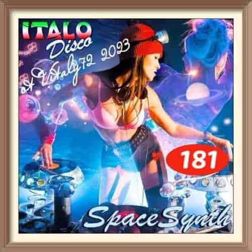 Italo Disco &amp; SpaceSynth [181] ot Vitaly 72 (2023) торрент