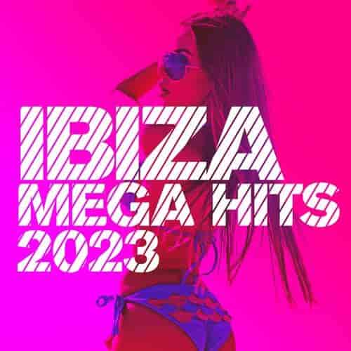 Ibiza Mega Hits 2023