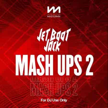 Mastermix Jet Boot Jack - Mash Ups 2 (2023) торрент