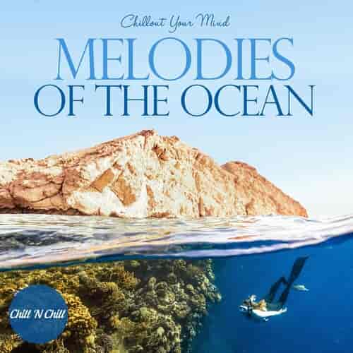 Melodies of the Ocean: Chillout Your Mind (2023) торрент