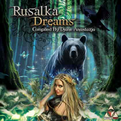 Rusalka Dreams (Compiled by Djane Anastazja) (2023) торрент