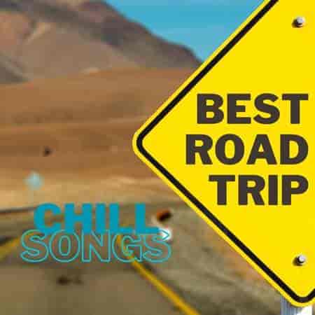 Best Road Trip Chill Songs (2023) торрент