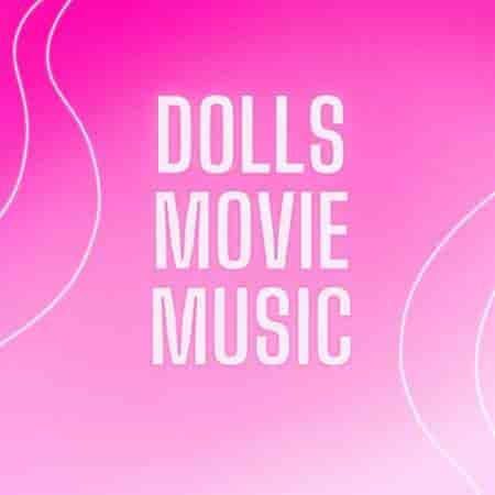 Dolls Movie Music (2023) торрент