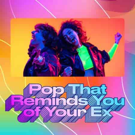 Pop That Reminds you of your Ex (2023) торрент