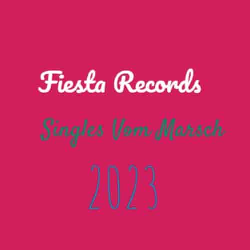 Fiesta Records - Singles vom Marsch 2023 (2023) торрент