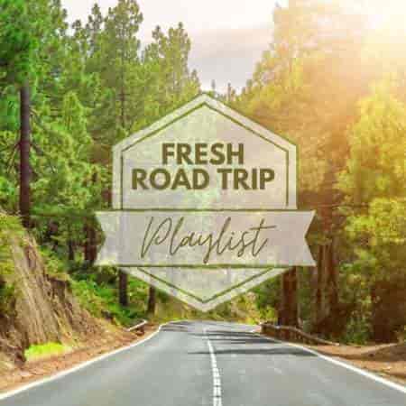 Fresh Road Trip Playlist (2023) торрент