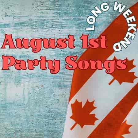 August 1st Long Weekend Party Songs (2023) торрент