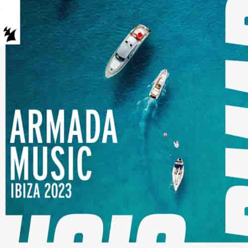 Armada Music - Ibiza 2023 (2023) торрент