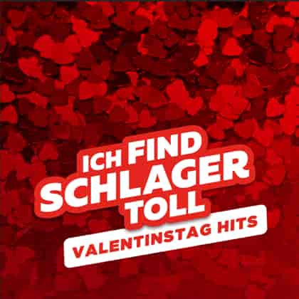 Ich Find Schlager Toll (Valentinstag Hits) (2023) торрент