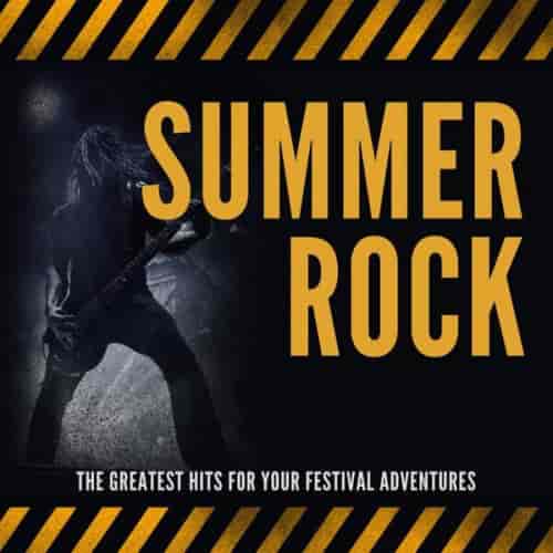 Summer Rock - The Greatest Hits for Your Festival Adventures