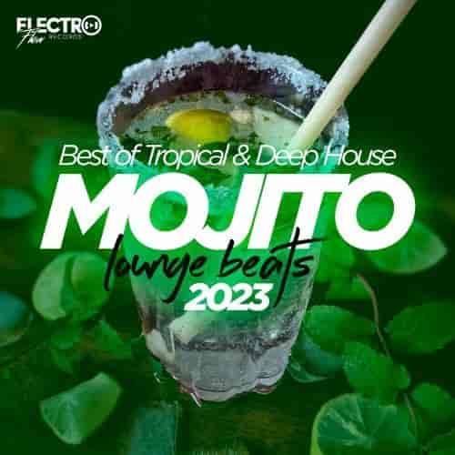 Mojito Lounge Beats 2023: Best of Tropical &amp; Deep House (2023) торрент