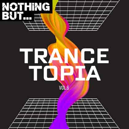 Nothing But... Trancetopia [06]