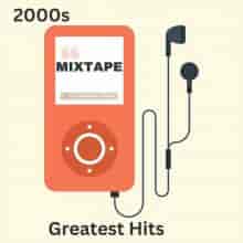 2000s Mixtape - The Greatest Hits (2023) торрент