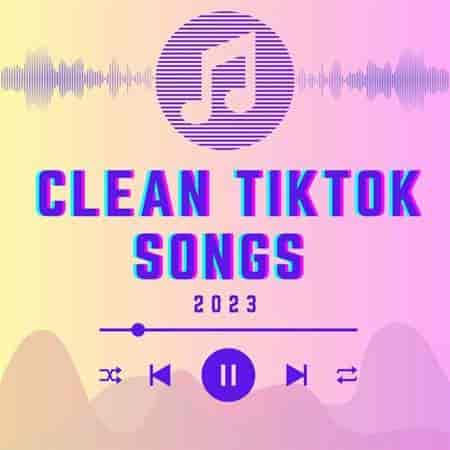 Clean TikTok Songs (2023) торрент