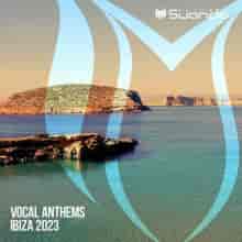 Vocal Anthems Ibiza 2023 (2023) торрент