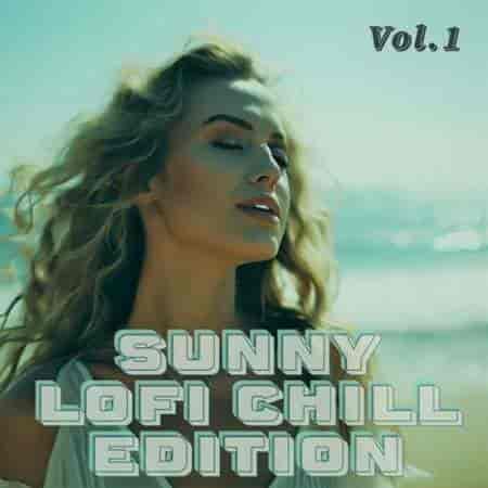 Sunny Lofi Chill Edition, Vol. 1 (2023) торрент